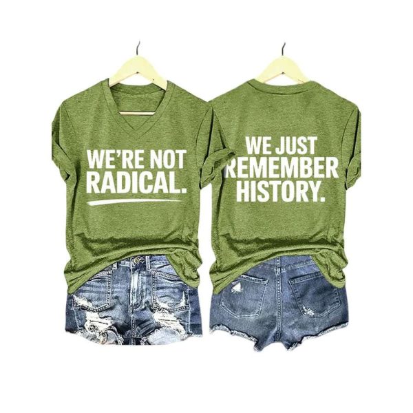 We’re Not Radical We Just Remember History Two Sided Shirt