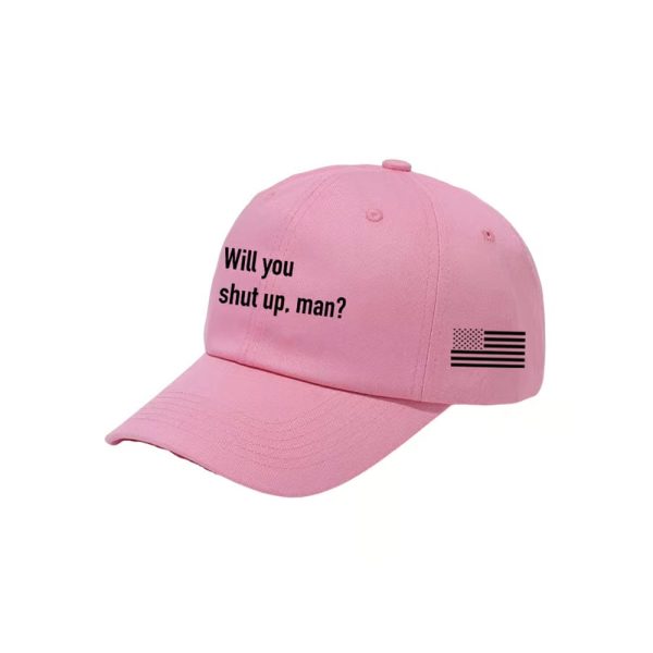 Will You Shut Up Man Anti trump Baseball Cap