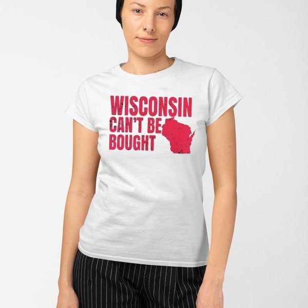 Wisconsin Can’t Be Bought Shirt