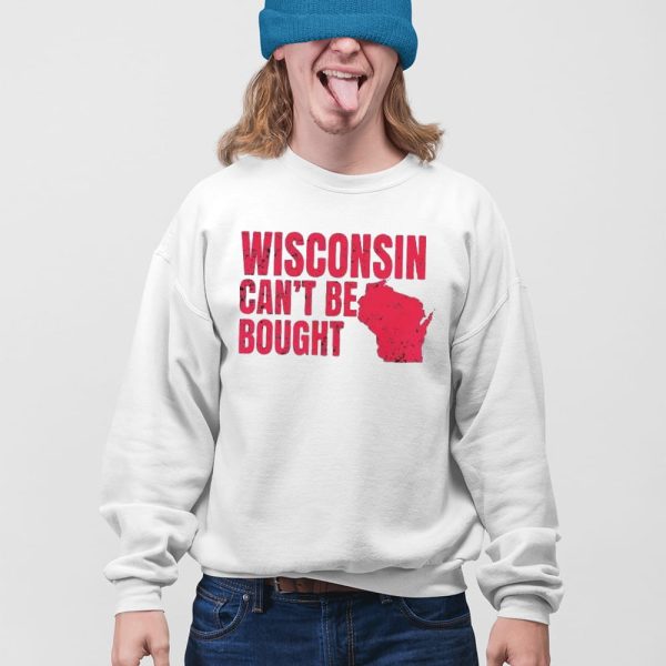 Wisconsin Can’t Be Bought Shirt