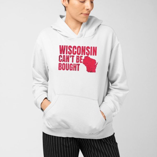 Wisconsin Can’t Be Bought Shirt