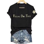 Women's Feeling Dog Tired Printed T-Shirt