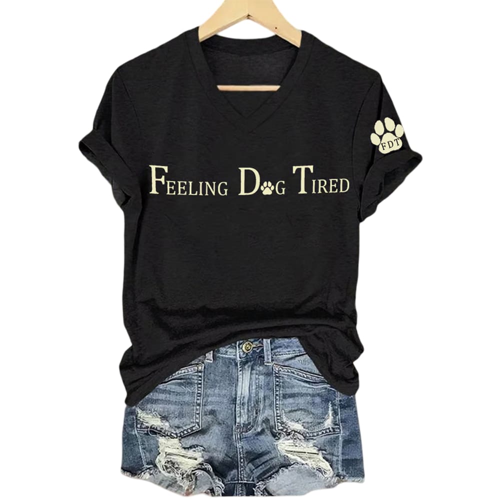 Womens Feeling Dog Tired Printed T Shirt Women's Feeling Dog Tired Printed T-Shirt