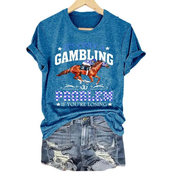 Women’s Retro Kentucky Derby It’S Only A Gambling Problem If You’Re Losing Print T-Shirt