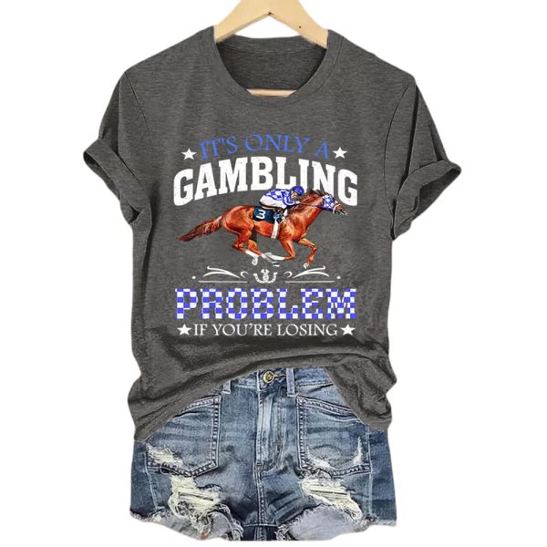Women’s Retro Kentucky Derby It’S Only A Gambling Problem If You’Re Losing Print T-Shirt