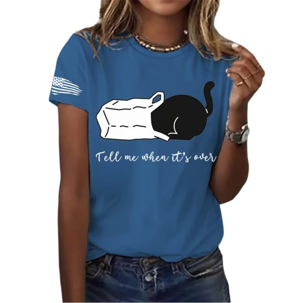 Women’s Tell Me When It’s Over Print Round Neck T-Shirt