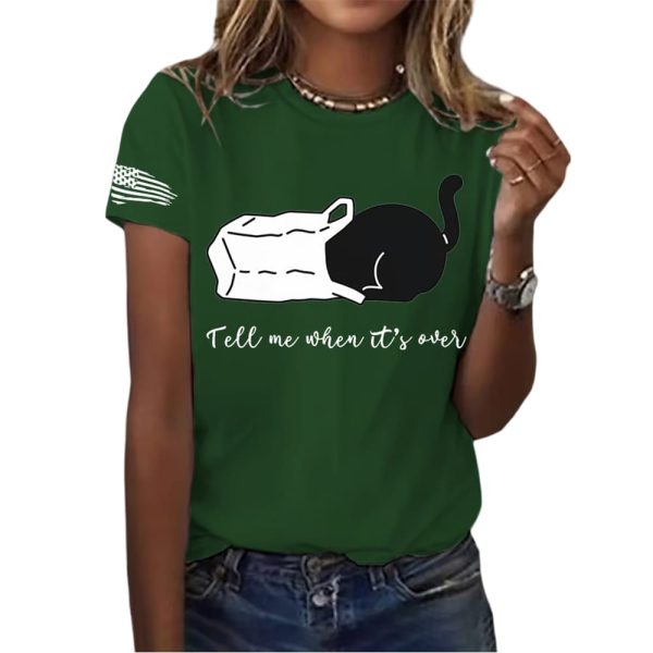 Women’s Tell Me When It’s Over Print Round Neck T-Shirt