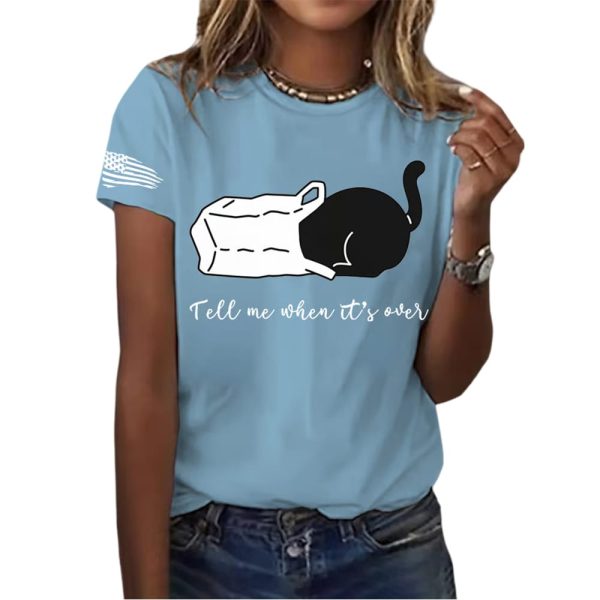 Women’s Tell Me When It’s Over Print Round Neck T-Shirt