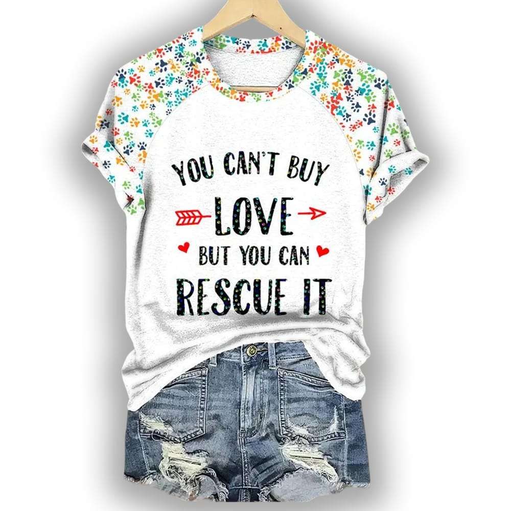 Womens you cant buy love but you can rescue it T shirt Women's you can't buy love but you can rescue it T-shirt