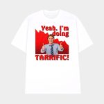 Yes I'm Doing Tarrific Shirt