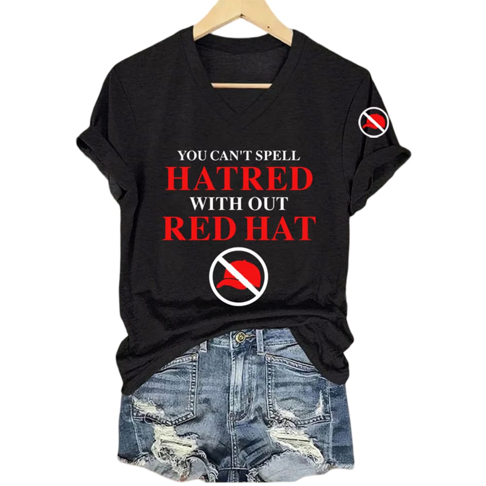 You Cant Spell Hatred Without Red Hat Shirt You Can't Spell Hatred Without Red Hat Shirt