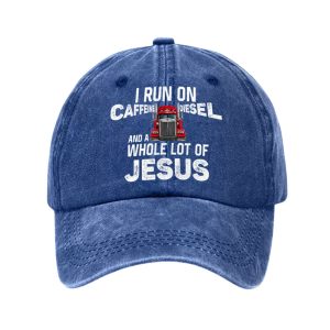 I Run On Caffeine Diesel And A Whole Lot Of Jesus Hat3