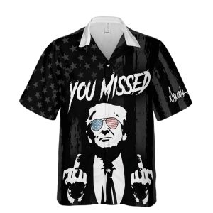 Trump Fight You Missed Hawaiian Shirt1