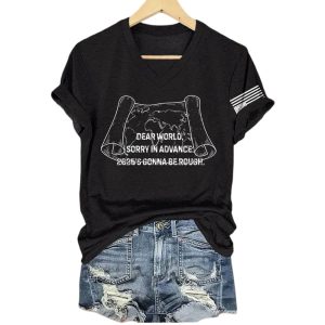 Dear World Sorry In Advance 2025s Gonna Be Rough Shirt