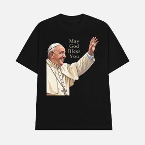 Pope Francis May God Bless You Shirt 1