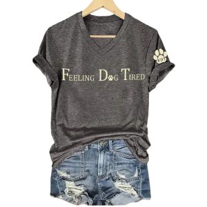 Womens Feeling Dog Tired Printed T Shirt3