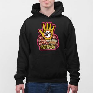 Hands Off Skyrocketing Price Of Eggs Shirt 5