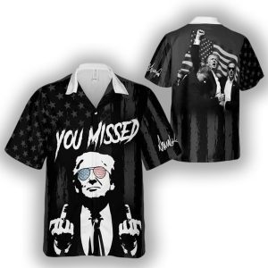 Trump Fight You Missed Hawaiian Shirt
