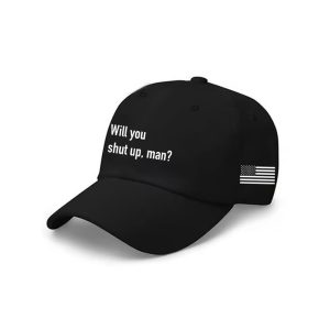Will You Shut Up Man Anti trump Baseball Cap