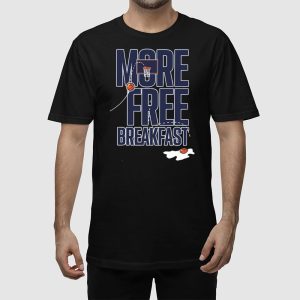 Chaney Johnson More Free Breakfast Shirt 2
