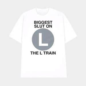 Biggest Slut On The L Train Shirt 1