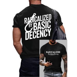 Radicalized By Basic Decency Two Sided Shirt1