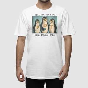 Tell Him Our Name Finn Dexter Tilly Penguin FDT Shirt 2
