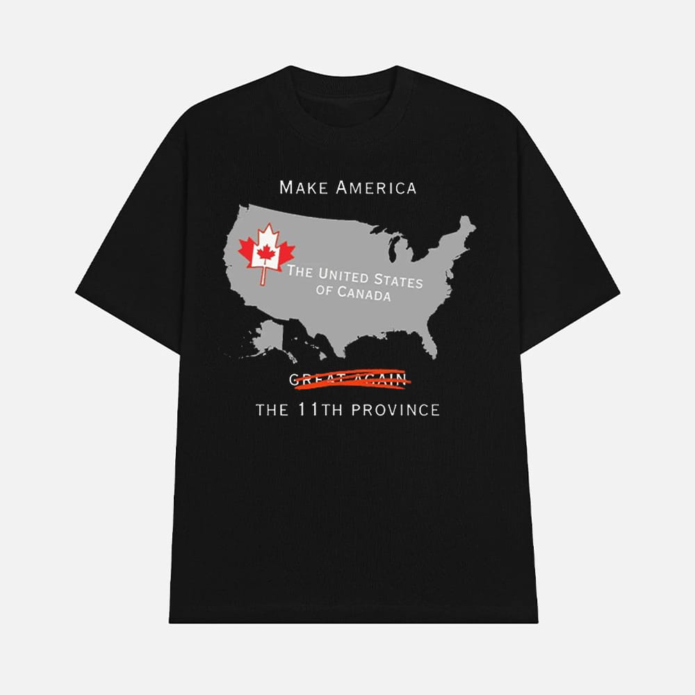 Make America The 11th Province The United States Of Canada Shirt 1 Make America The 11th Province The United States Of Canada T-Shirt