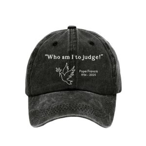 Who Am I To Judge Pope Francis 1936 2025 Hat