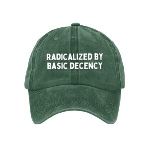 Radicalized By Basic Decency Hat3