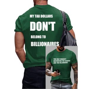 The Only Minority Destroying The Country Are The Billionaire My Tax Money Does Not Belong To Billionaires Shirt2