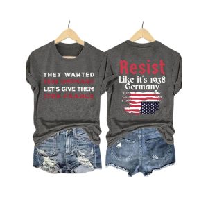 Retro Resist Like Its 1938 Germany They Wanted 1933 Germany Lets Give Them 1788 France Print T Shirt2
