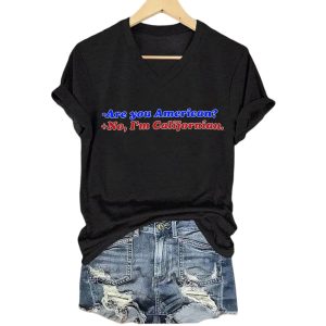 Are You American No Im Californian Shirt2