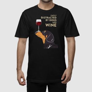 Easily Distracted By Dogs And Wine Shirt 2