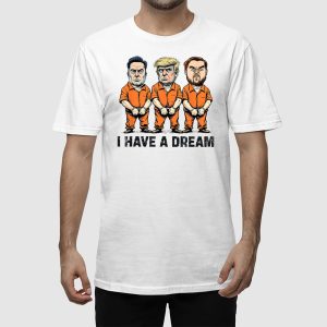 Trump Kennedy Musk Arrest I Have A Dream Shirt 2