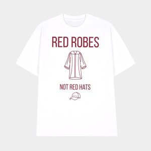 Anti Trump Red Robes Not Red Hats Shirt 1