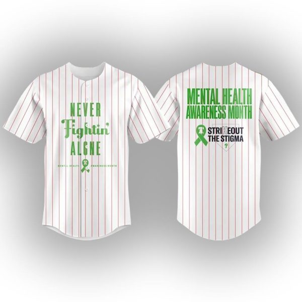 2025 Phillies Never Fightin Alone Mental Health Awareness Month Jersey