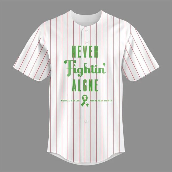 2025 Phillies Never Fightin Alone Mental Health Awareness Month Jersey