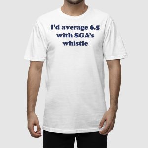 Id Average 65 With Sgas Whistle Shirt 3