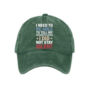 I Need To Be Able To Tell My Grandchildren I Did Not Stay Silent Baseball Cap4