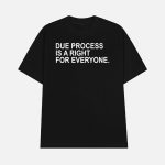 50501 Due Process Is A Right For Everyone Shirt