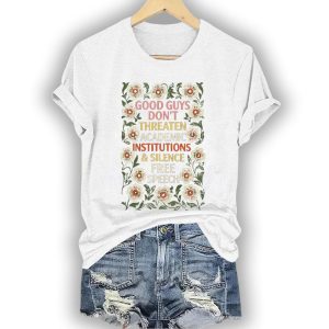 Good Guys Dont Threaten Academic Institutions And Silence Free Speech Shirt4
