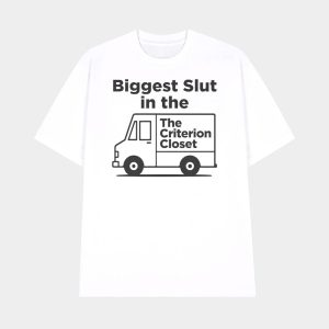 Biggest Slut In The Criterion Closet Shirt 1