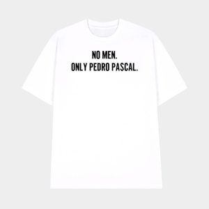 No Men Only Pedro Pascal Shirt 1