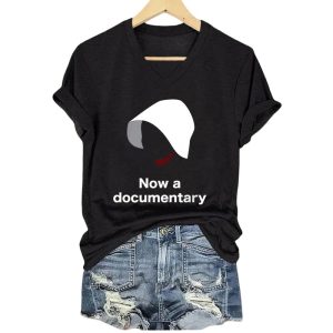 The Handmaids Tale Now A Documentary Shirt1