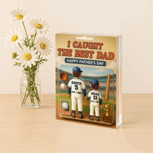 Baseball I Caught The Best Dad Happy Fathers Day Personalized Acrylic Plaque 2