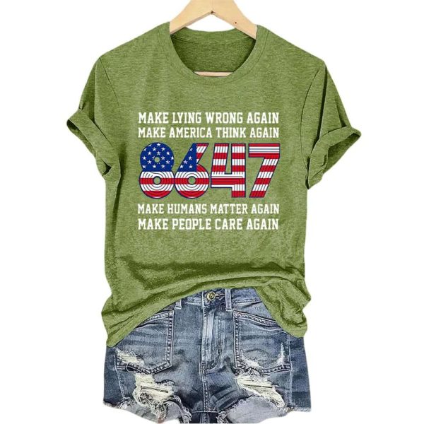 8647 Make Lying Wrong Again Make America Think Again Make Humans Matter Again Make People Care Again Shirt