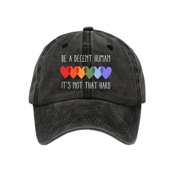 Be A Decent Human It’s Not That Hard Baseball Cap