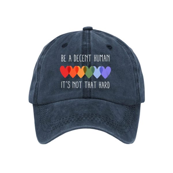 Be A Decent Human It’s Not That Hard Baseball Cap