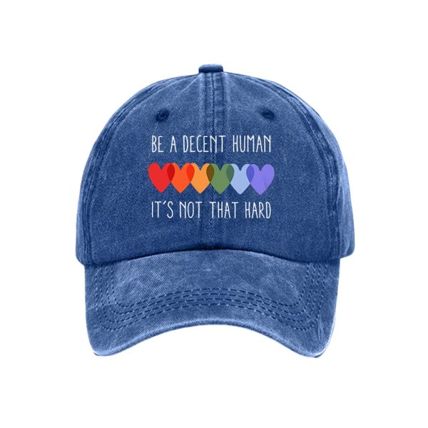 Be A Decent Human It’s Not That Hard Baseball Cap